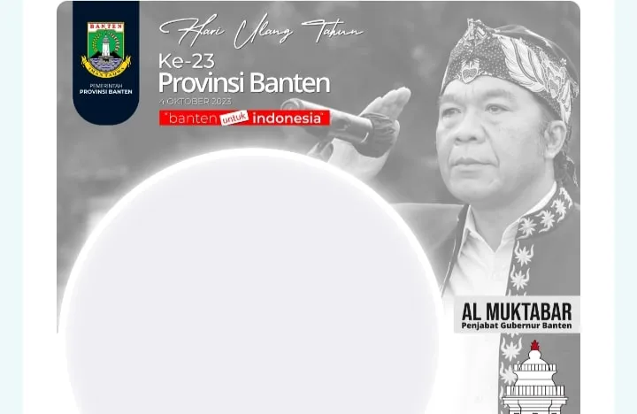 Kumpulan Twibbon HUT Provinsi Banten Ke 23 Diperingati 4 Oktober, Pilih Desain untuk Merayakannya